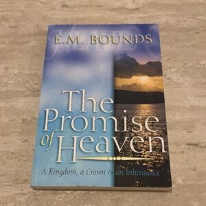 The Promise of Heaven Book by E.M. Bounds